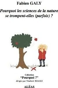 Couverture du livre « POURQUOI LES SCIENCES DE LA NATURE SE TROMPENT-ELLES (PARFOIS) ? » de Fabien Galy, librairie Les Contes Infusés à Corte