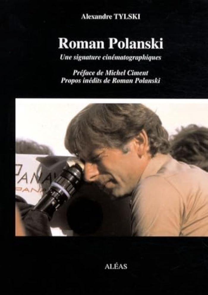 Couverture du livre « ROMAN POLANSKI UNE SIGNATURE CINEMATOGRAPHIQUE » de Alexandre Tylski, librairie Les Contes Infusés à Corte