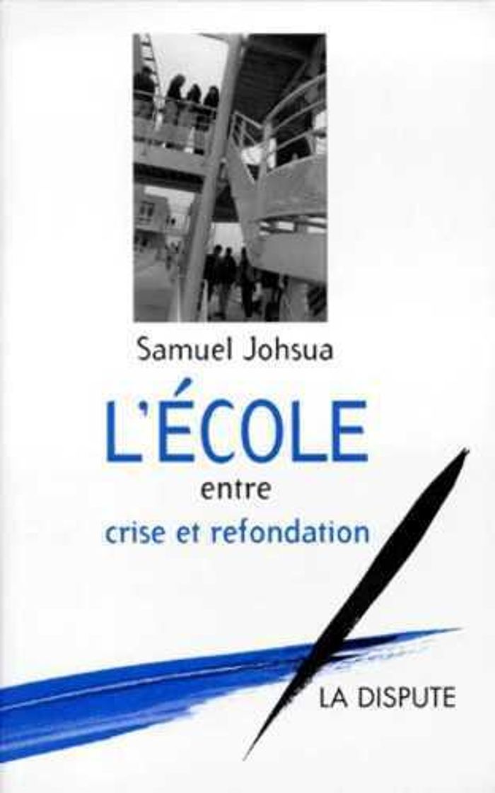 Couverture du livre « ECOLE, ENTRE CRISE ET REFONDATION (L') », librairie Les Contes Infusés à Corte