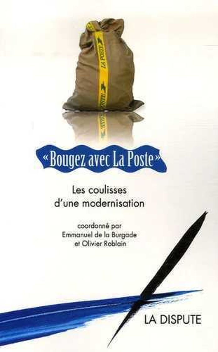 Couverture du livre « BOUGEZ AVEC LA POSTE - LES COULISSES D'UNE MODERNISATION », librairie Les Contes Infusés à Corte