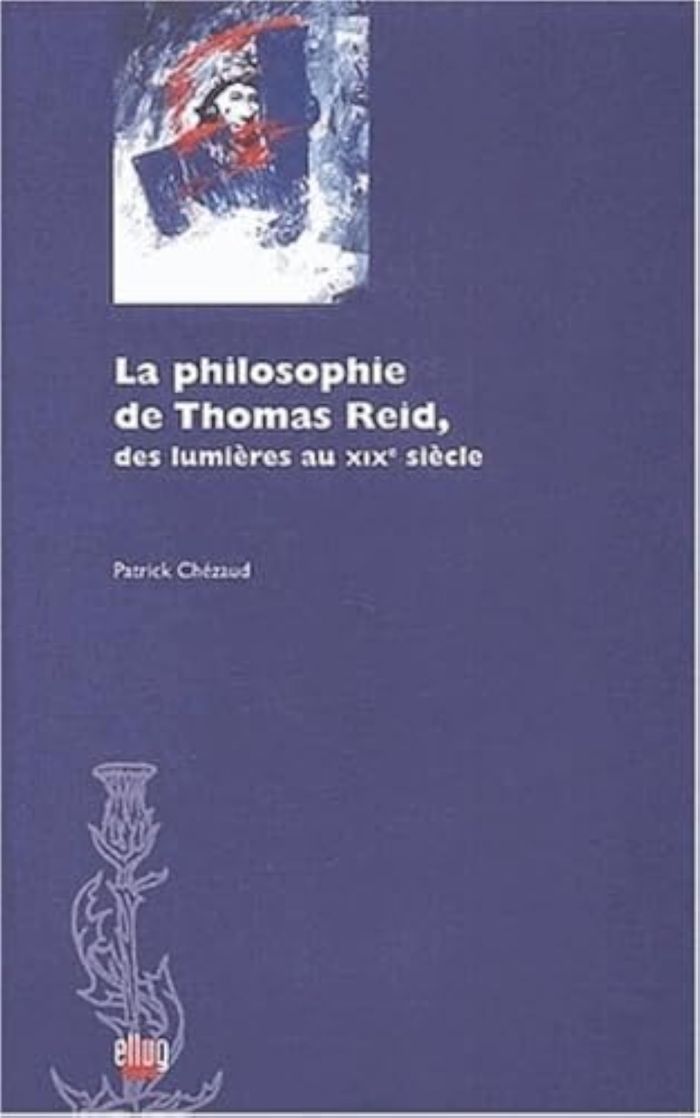Couverture du livre « LA PHILOSOPHIE DE THOMAS REID, DES LUMIERES AU XIXE SIECLE » de Patrick Chezaud, librairie Les Contes Infusés à Corte