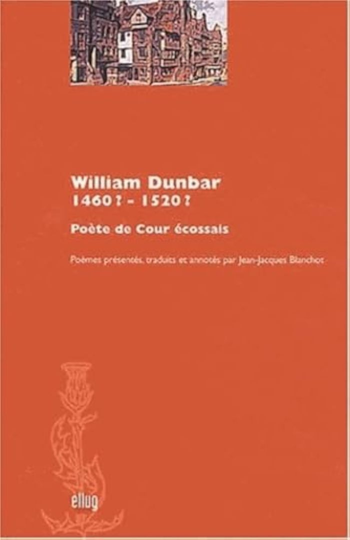 Couverture du livre « WILLIAM DUNBAR, 1460?-1520? - POETE DE COUR ECOSSAIS », librairie Les Contes Infusés à Corte