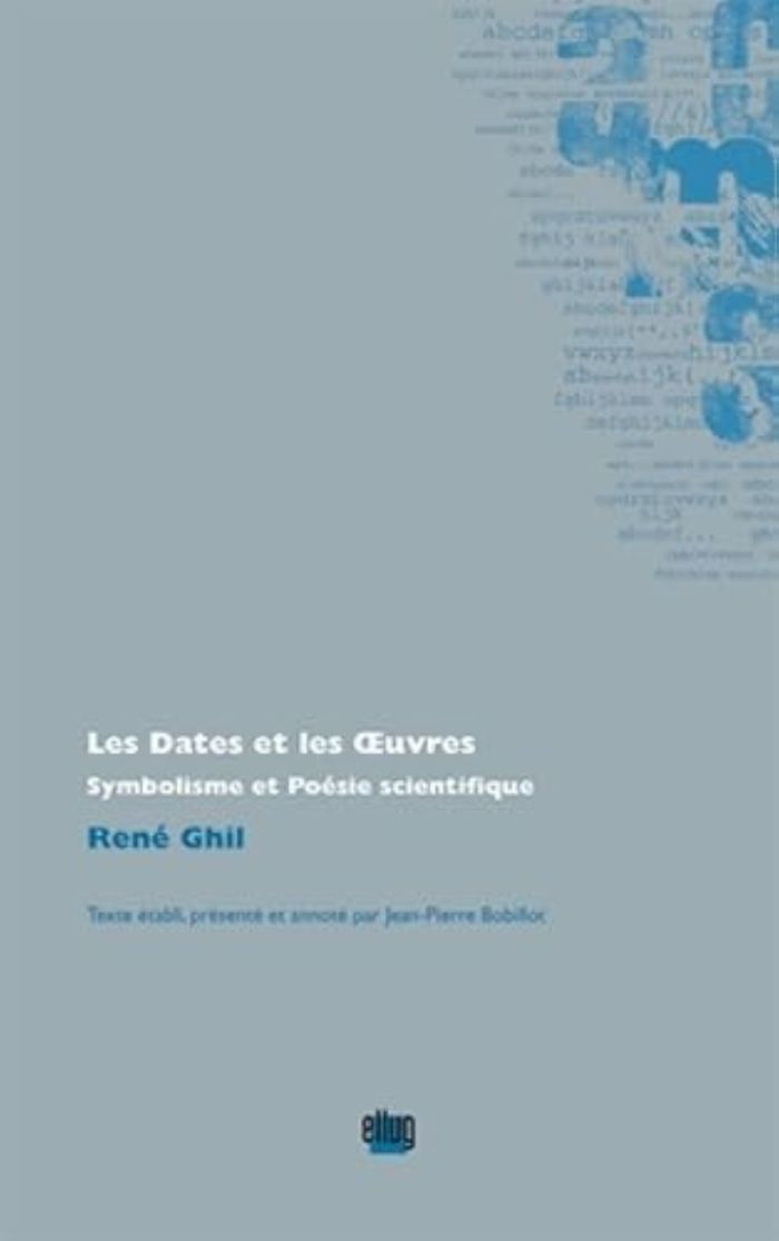 Couverture du livre « LES DATES ET LES OEUVRES - SYMBOLISME ET POESIE SCIENTIFIQUE » de Rene Ghil, librairie Les Contes Infusés à Corte