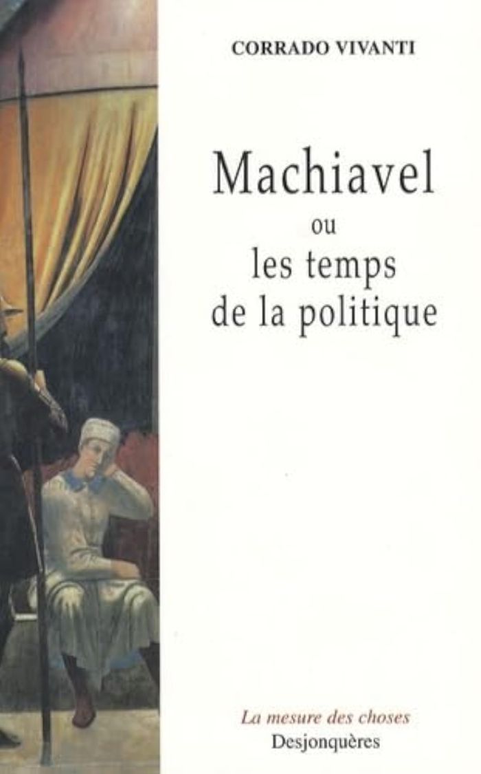 Couverture du livre « MACHIAVEL OU LES TEMPS DE LA POLITIQUE » de Corrado Vivanti, librairie Les Contes Infusés à Corte