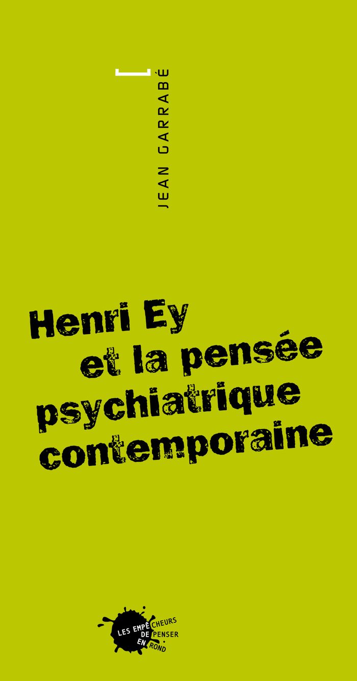 Couverture du livre « HENRI EY ET LA PENSEE PSYCHIATRIQUE CONTEMPORAINE » de Jean Garrabe, librairie Les Contes Infusés à Corte