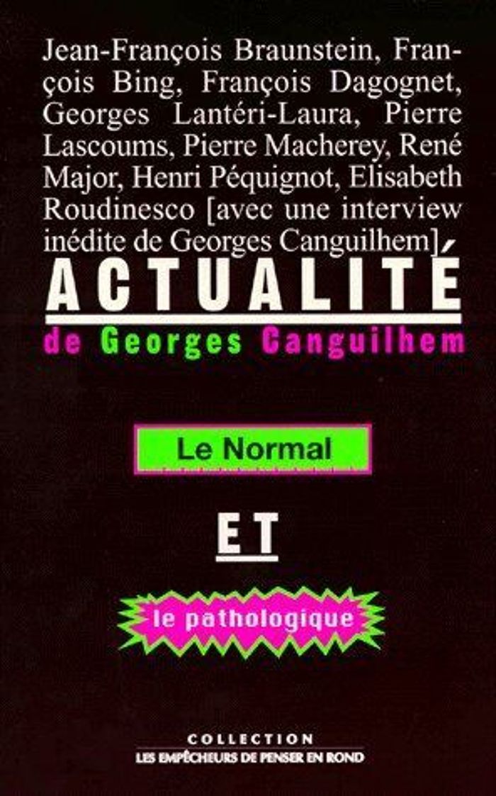 Couverture du livre « ACTUALITE DE GEORGES CANGUILHEM - LE NORMAL ET LE PATHOLOGIQUE » de Collectif, librairie Les Contes Infusés à Corte