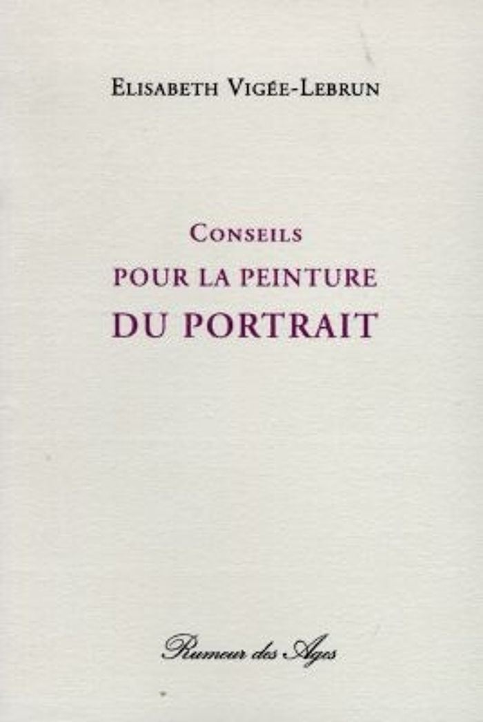 Couverture du livre « CONSEILS POUR LA PEINTURE DU PORTRAIT » de Vigee-Lebrun Elisabe, librairie Les Contes Infusés à Corte