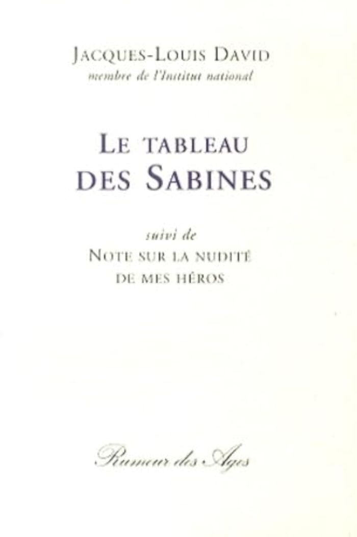 Couverture du livre « LE TABLEAU DES SABINES & NOTES SUR LA NUDITE DES HEROS » de David Jacques-Louis, librairie Les Contes Infusés à Corte
