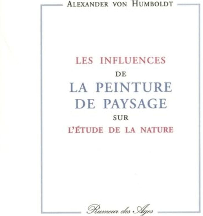 Couverture du livre « LES INFLUENCES DE LA PEINTURE DE PAYSAGE SUR L'ETUDE DE LA NATURE » de Humboldt Alexander, librairie Les Contes Infusés à Corte