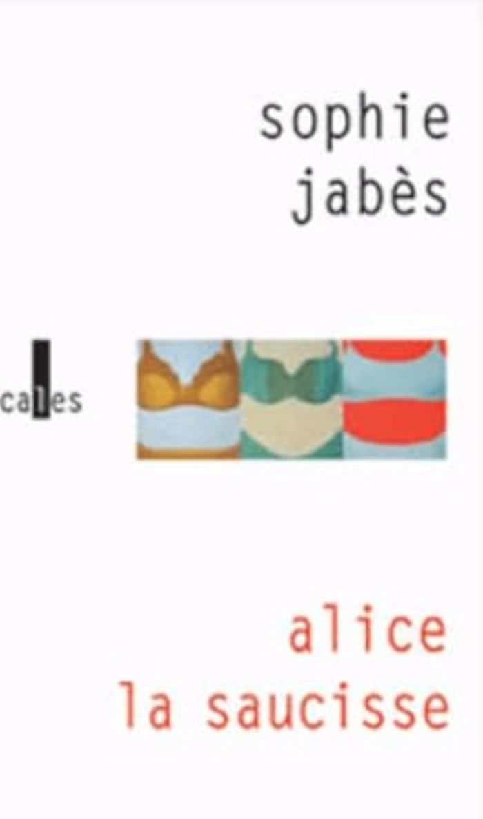 Couverture du livre « ALICE, LA SAUCISSE » de Sophie Jabes, librairie Les Contes Infusés à Corte