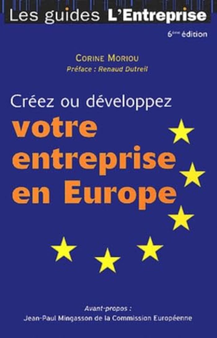 Couverture du livre « CREEZ OU DEVELOPPEZ SON ENTREPRISE EN EUROPE LE GUIDE DU GLOBE-TROTTER DES AFFAIRES » de Moriou/dutreil, librairie Les Contes Infusés à Corte