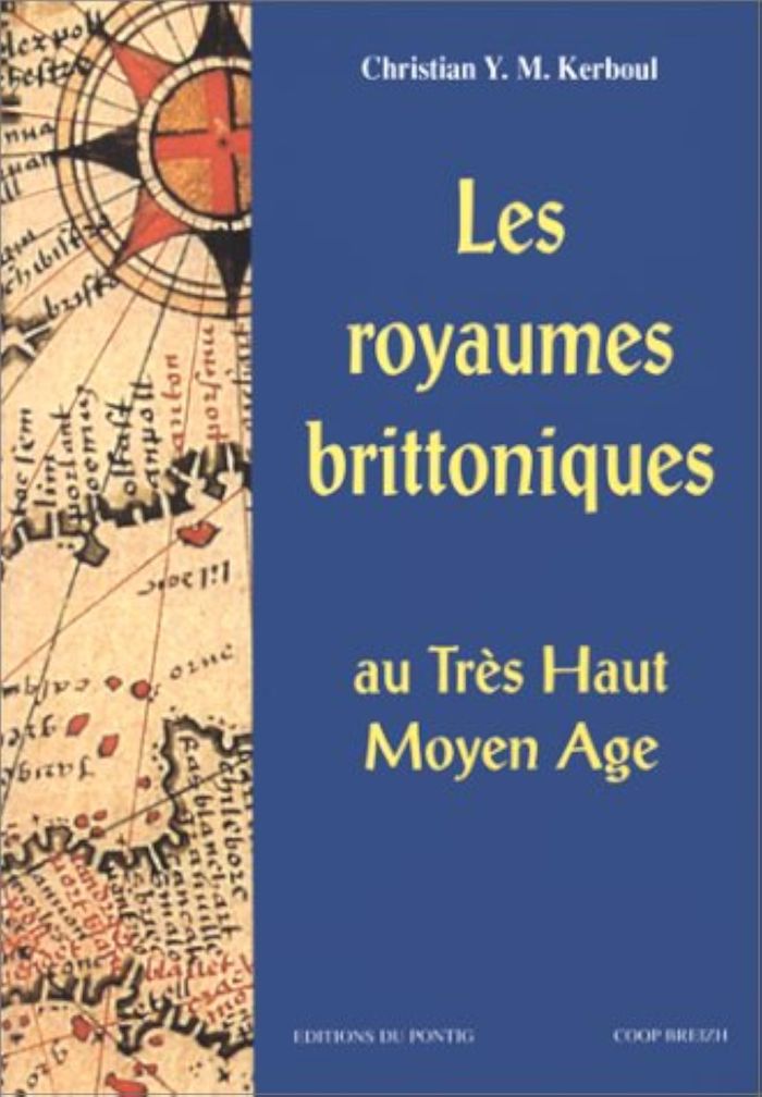 Couverture du livre « ROYAUMES BRITTONIQUES AU TRES HAUT » de Christian Kerboul, librairie Les Contes Infusés à Corte