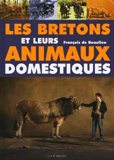 Couverture du livre « LES BRETONS ET LEURS ANIMAUX DOMESTIQUES » de Beaulieu/ronne, librairie Les Contes Infusés à Corte