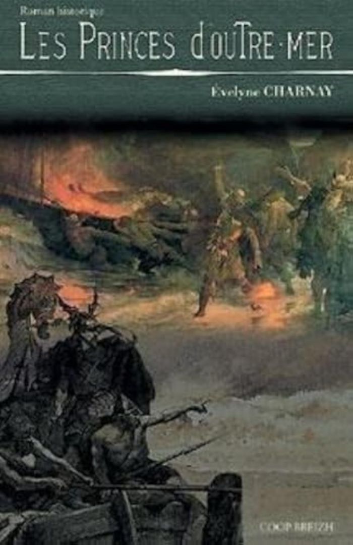 Couverture du livre « LES PRINCES D'OUTRE-MER - LA RECONQUETE DE LA BRETAGNE SUR LES VIKINGS PAR ALAIN IV DE CORNOUAILLE, » de Evelyne Charnay, librairie Les Contes Infusés à Corte
