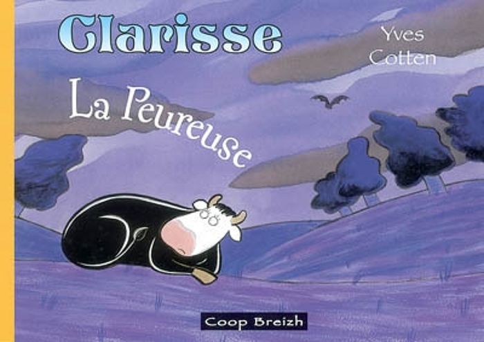 Couverture du livre « CLARISSE LA PEUREUSE » de Yves Cotten, librairie Les Contes Infusés à Corte