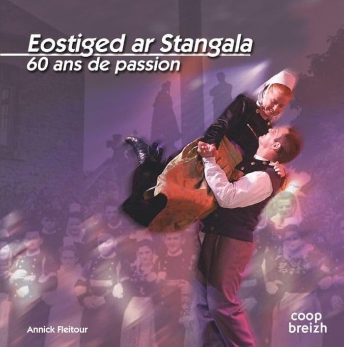 Couverture du livre « EOSTIGED AR STANGALA - 60 ANS DE PASSION » de Annick Fleitour, librairie Les Contes Infusés à Corte