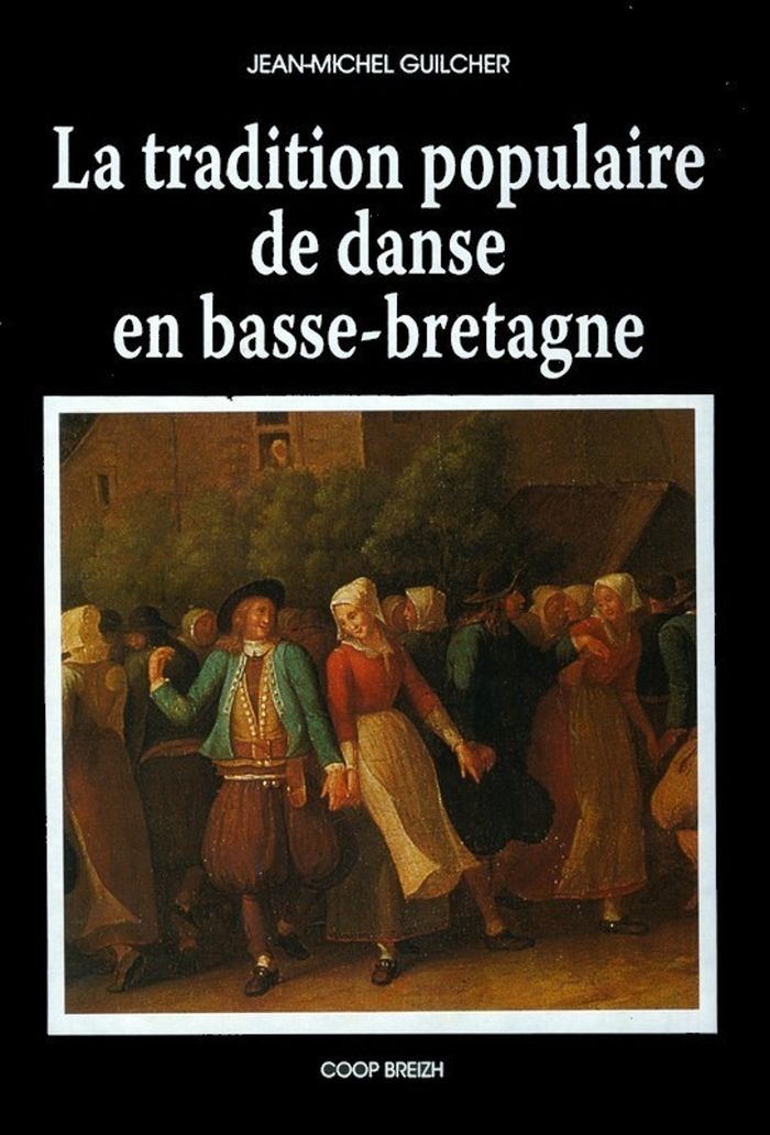 Couverture du livre « LA TRADITION POPULAIRE DE DANSE EN BASSE BRETAGNE » de Jean-Michel Guilcher, librairie Les Contes Infusés à Corte