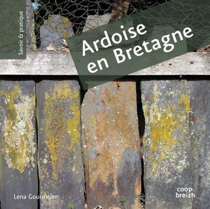 Couverture du livre « ARDOISE EN BRETAGNE - UNE HISTOIRE, DES HOMMES, DES SAVOIR-FAIRE » de Lena Gourmelen, librairie Les Contes Infusés à Corte