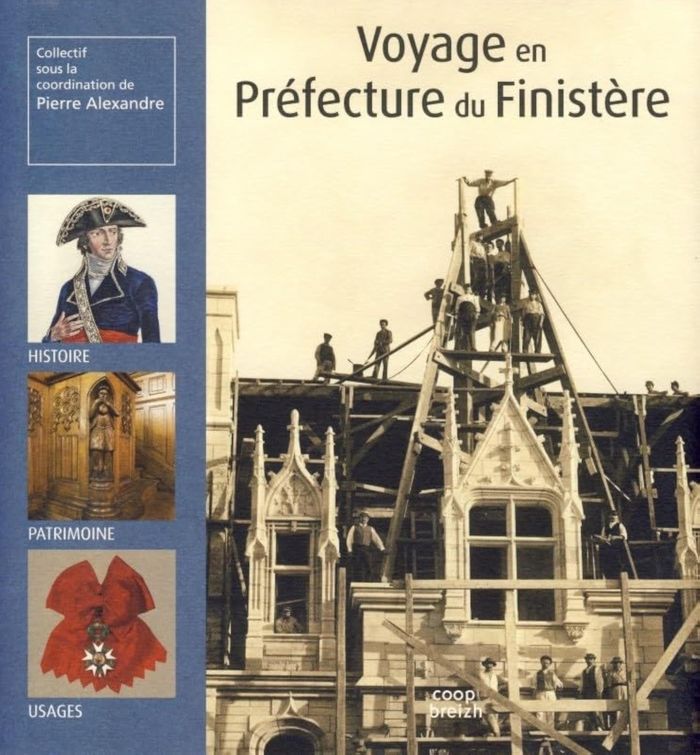 Couverture du livre « VOYAGE EN PREFECTURE DU FINISTERE - HISTOIRE, PATRIMOINE, USAGES » de Pierre Alexandre, librairie Les Contes Infusés à Corte
