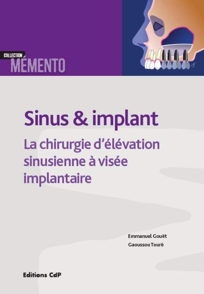 Couverture du livre « SINUS ET IMPLANTS - LA CHIRURGIE D'ELEVATION SINUSIENNE A VISEE IMPLANTAIRE », librairie Les Contes Infusés à Corte