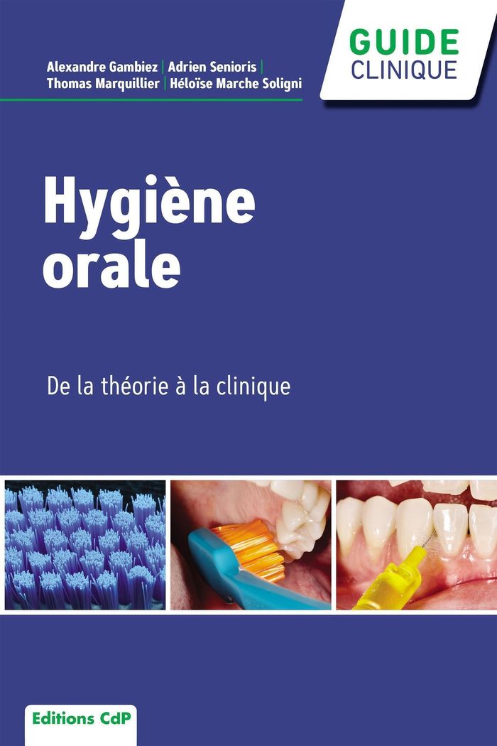 Couverture du livre « Hygiène orale : de la théorie à la clinique » de Alexandre Gambiez, librairie Les Contes Infusés à Corte
