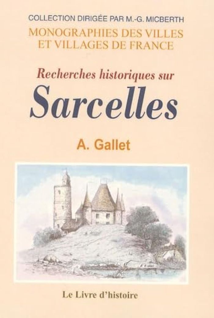 Couverture du livre « RECHERCHES HISTORIQUES SUR SARCELLES » de Auguste Gallet, librairie Les Contes Infusés à Corte