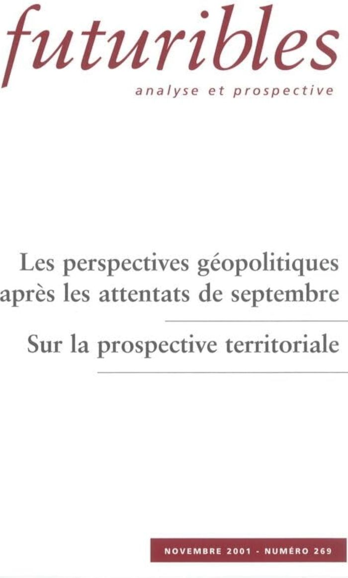 Couverture du livre « FUTURIBLES 269, NOVEMBRE 2001. LES PERSPECTIVES GEOPOLITIQUES APRES LES ATTENTATS DE SEPTEMBRE - SUR » de Boucherat/godet, librairie Les Contes Infusés à Corte