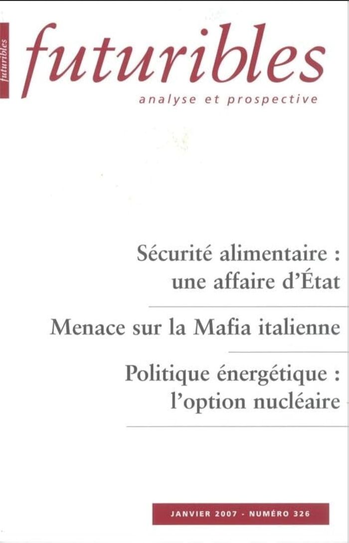 Couverture du livre « FUTURIBLES 326, JANVIER 2007. SECURITE ALIMENTAIRE : UNE AFFAIRE D'ETAT - MENACE SUR LA MAFIA ITALIE », librairie Les Contes Infusés à Corte