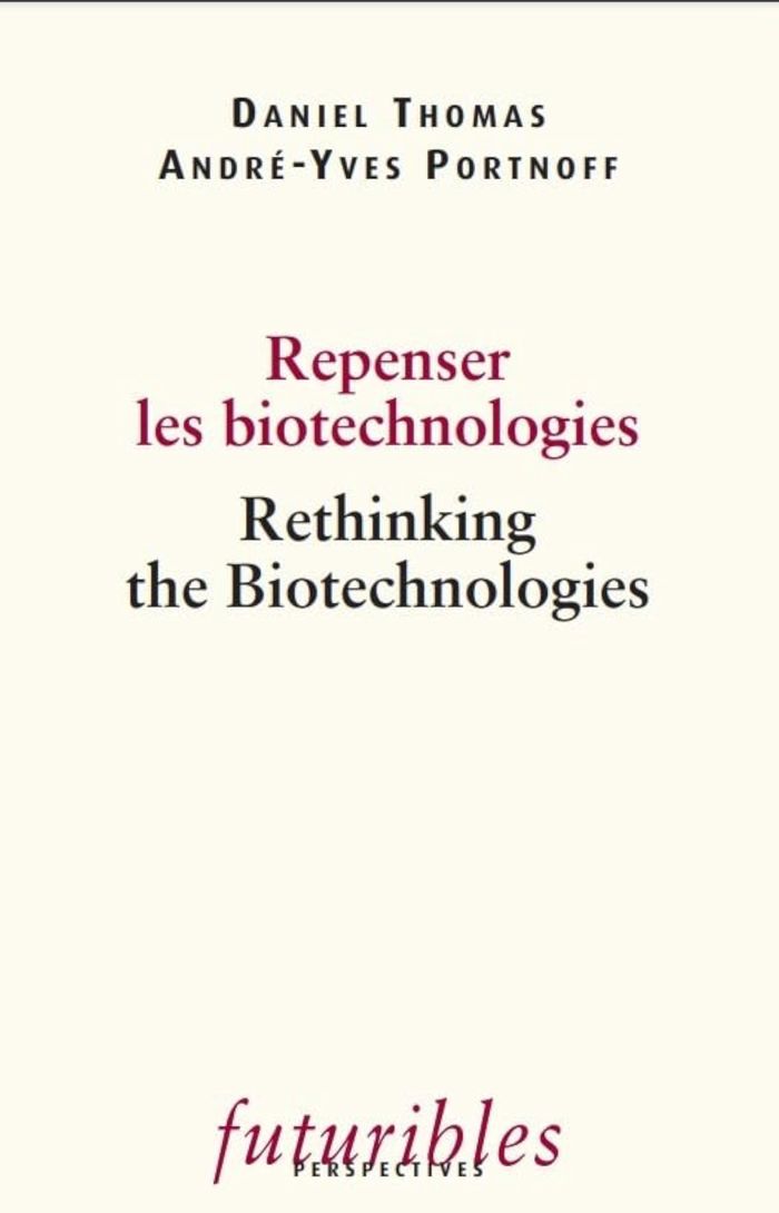 Couverture du livre « FUTURIBLES. REPENSER LES BIOTECHNOLOGIES / RETHINKING THE BIOTECHNOLOGIES » de Portnoff/thomas, librairie Les Contes Infusés à Corte