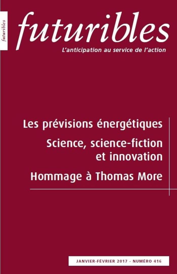 Couverture du livre « FUTURIBLES 416, JANVIER-FEVRIER 2017. LES PREVISIONS ENERGETIQUES - SCIENCE, SCIENCE-FICTION ET INNO » de Chevalier/greggio, librairie Les Contes Infusés à Corte