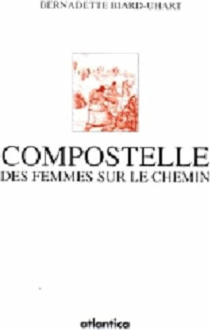 Couverture du livre « COMPOSTELLE - DES FEMMES SUR LE CHEMIN » de B. Biard-Uhart, librairie Les Contes Infusés à Corte