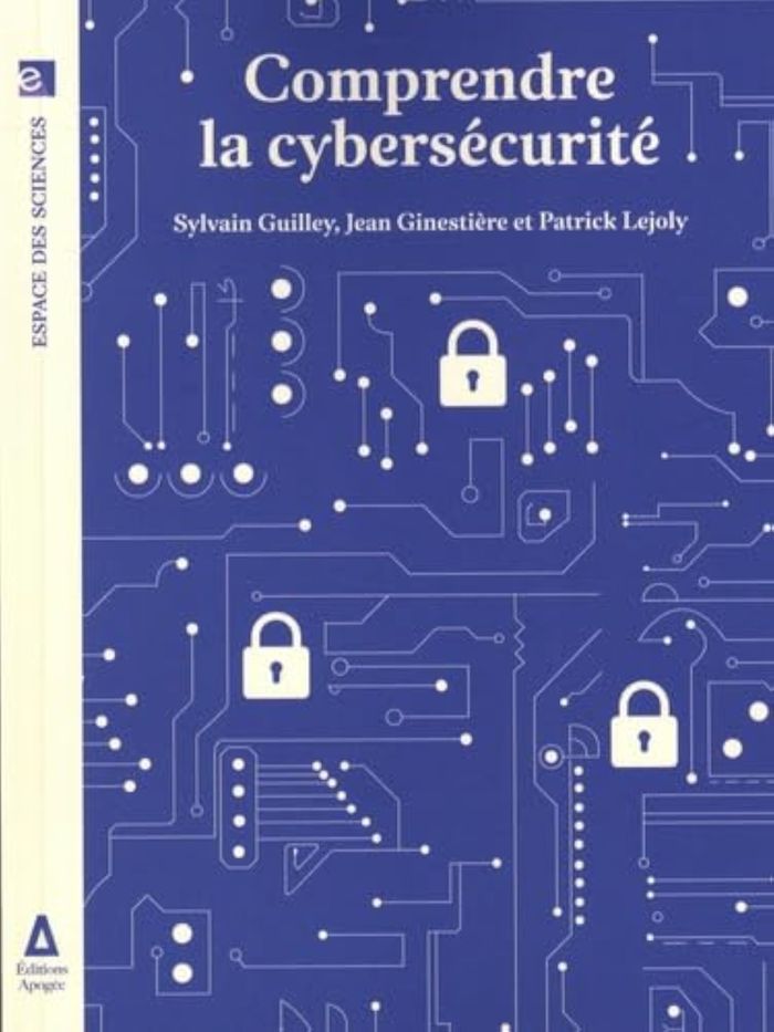 Couverture du livre « Comprendre la cybersécurité » de Sylvain Guilley, librairie Les Contes Infusés à Corte