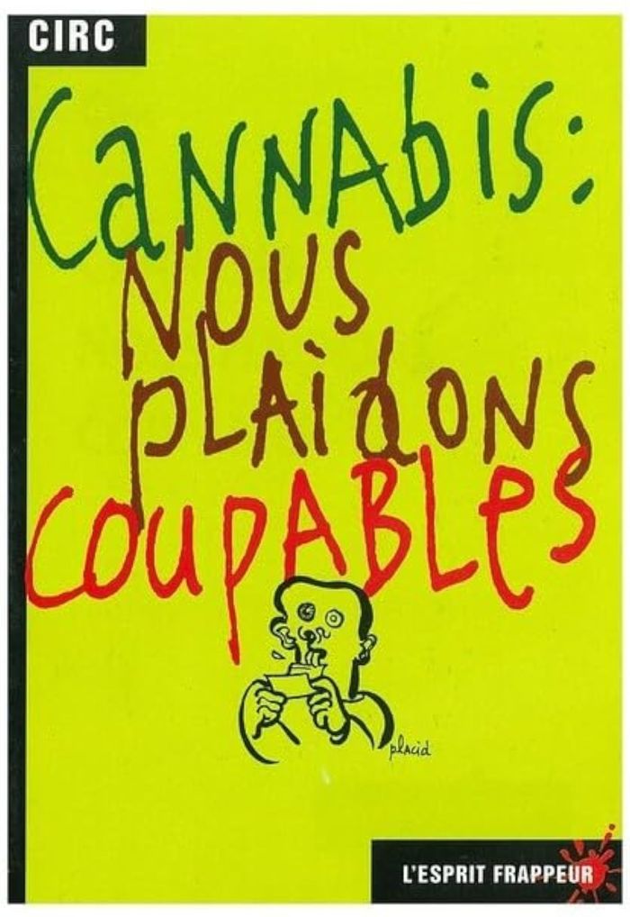 Couverture du livre « CANNABIS : NOUS PLAIDONS COUPABLES », librairie Les Contes Infusés à Corte
