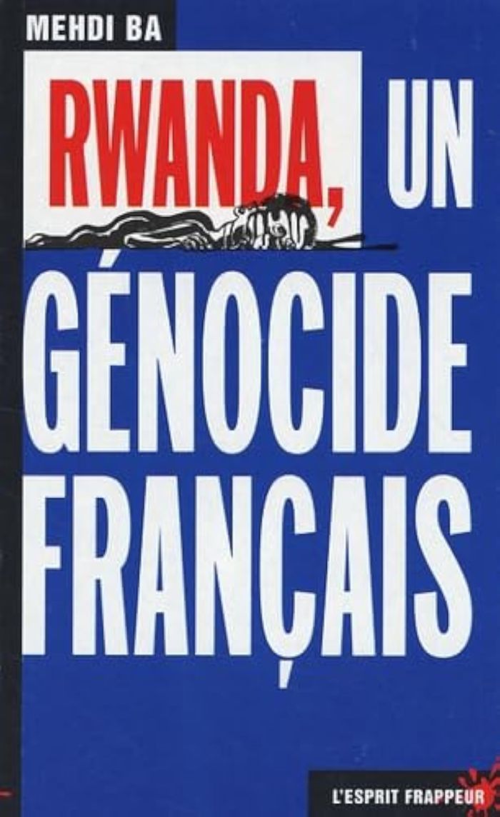 Couverture du livre « RWANDA, UN GENOCIDE FRANCAIS » de Mehdi Ba, librairie Les Contes Infusés à Corte
