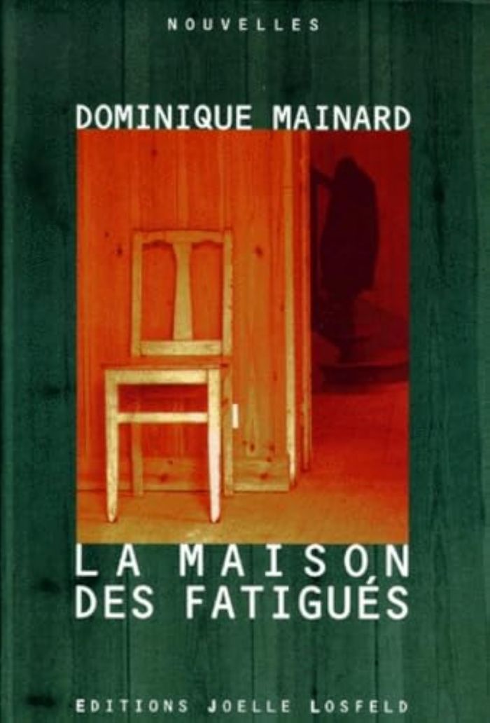 Couverture du livre « LA MAISON DES FATIGUES » de Dominique Mainard, librairie Les Contes Infusés à Corte