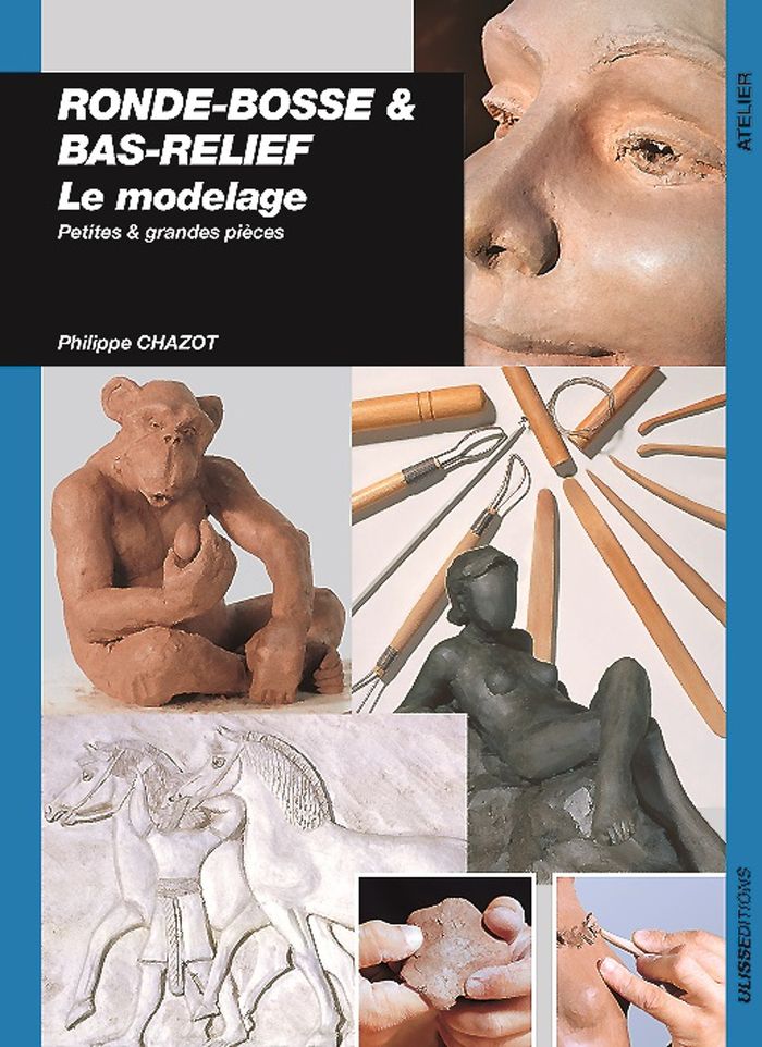 Couverture du livre « RONDES, BOSSES ET BAS RELIEF : MODELAGE » de Philippe Chazot, librairie Les Contes Infusés à Corte