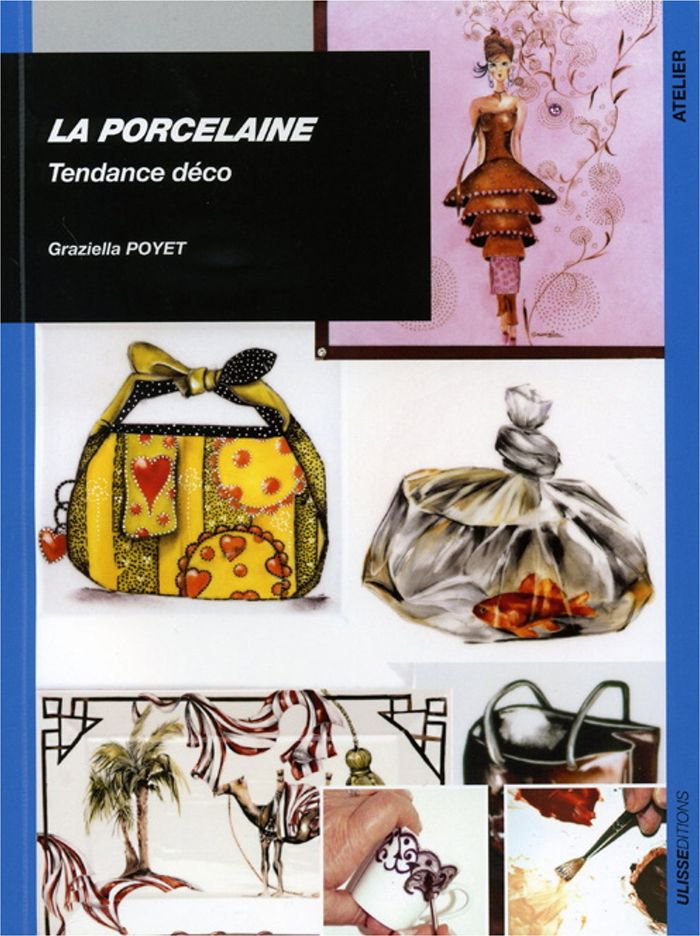 Couverture du livre « PEINTURE SUR PORCELAINE : TENDANCE DECO » de Graziella Poyet, librairie Les Contes Infusés à Corte
