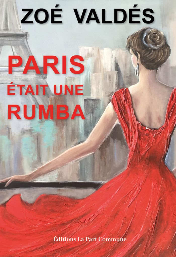 Couverture du livre « Paris était une rumba » de Zoé Valdés, librairie Les Contes Infusés à Corte