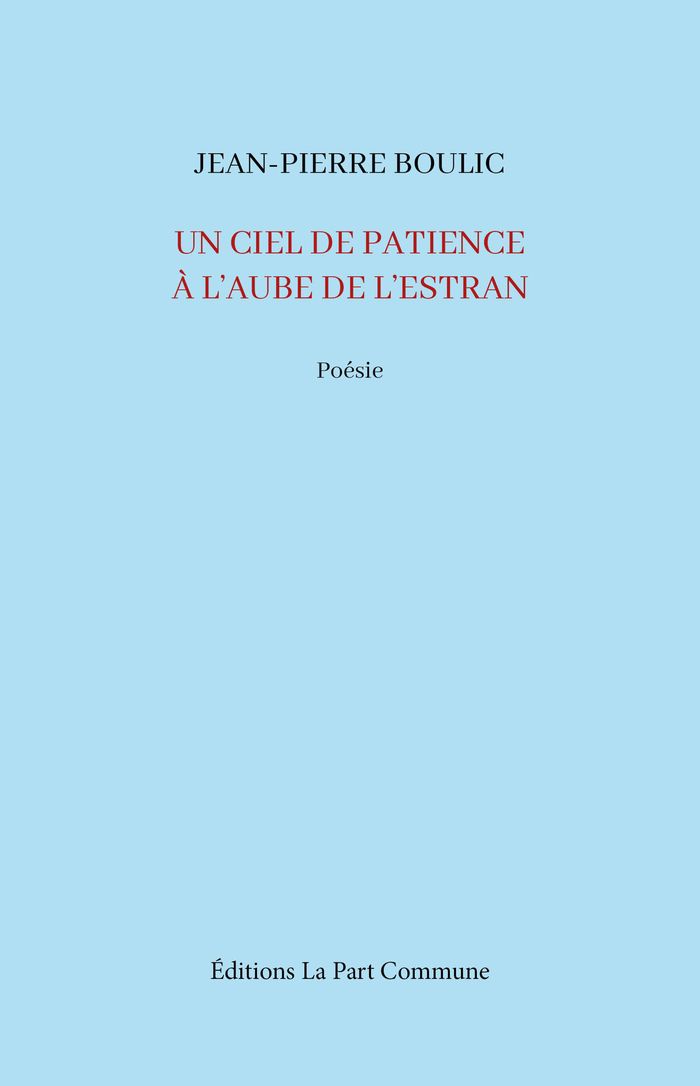 Couverture du livre « Un ciel de patience : à l'aube de l'estran » de Jean-Pierre Boulic, librairie Les Contes Infusés à Corte