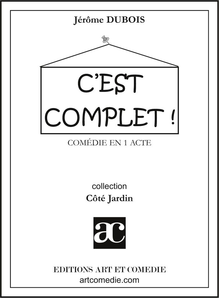 Couverture du livre « C'EST COMPLET ! - COMEDIE EN UN ACTE », librairie Les Contes Infusés à Corte
