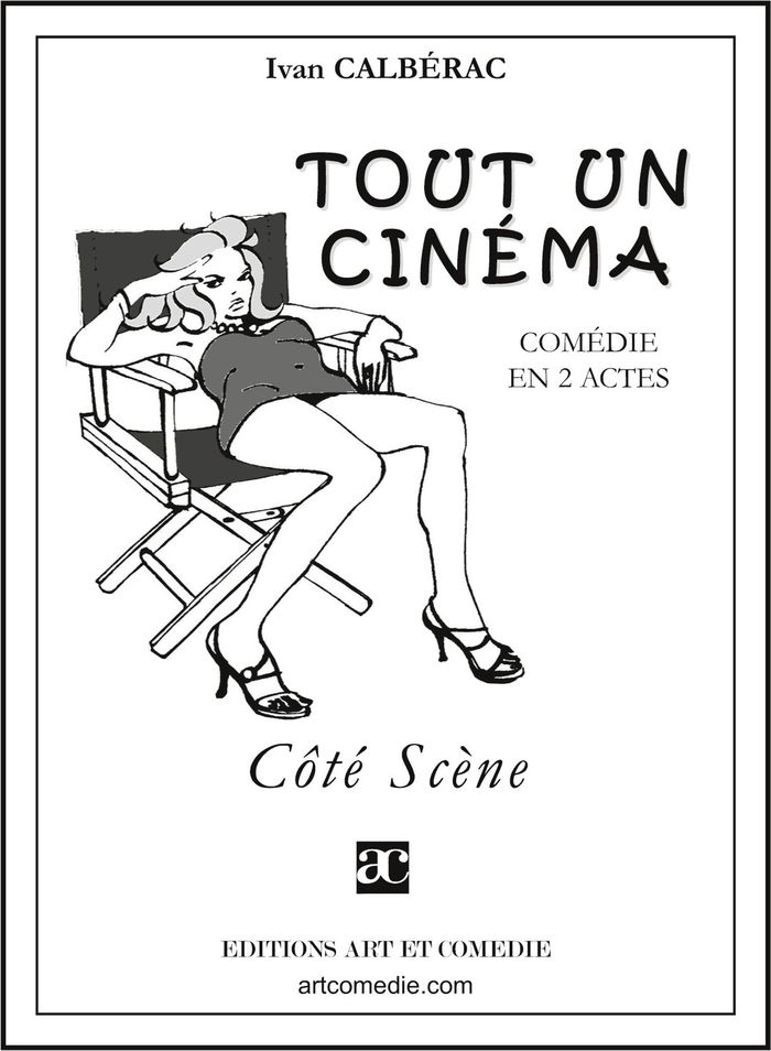 Couverture du livre « TOUT UN CINEMA - COMEDIE EN DEUX ACTES » de Ivan Calberac, librairie Les Contes Infusés à Corte