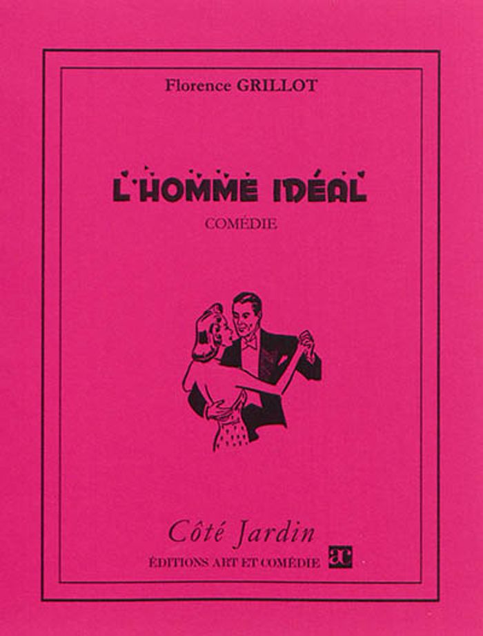 Couverture du livre « L'HOMME IDEAL » de Florence Grillot, librairie Les Contes Infusés à Corte