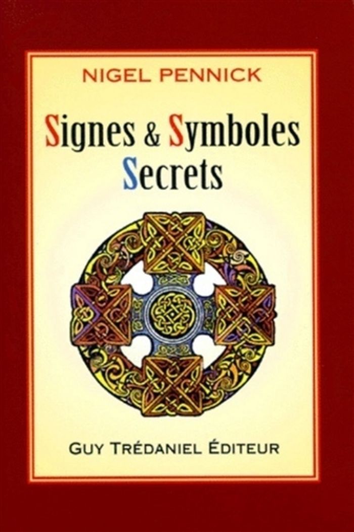 Couverture du livre « SIGNES ET SYMBOLES SECRETS » de Nigel Pennick, librairie Les Contes Infusés à Corte