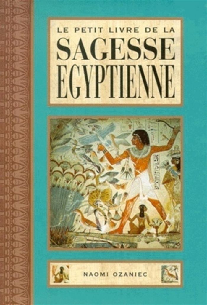 Couverture du livre « LE PETIT LIVRE DE LA SAGESSE EGYPTIENNE » de Naomi Ozaniec, librairie Les Contes Infusés à Corte
