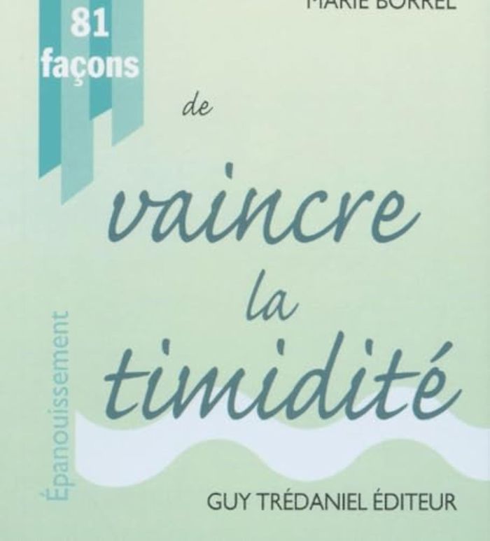 Couverture du livre « 81 FACONS DE VAINCRE LA TIMIDITE » de Marie Borrel, librairie Les Contes Infusés à Corte