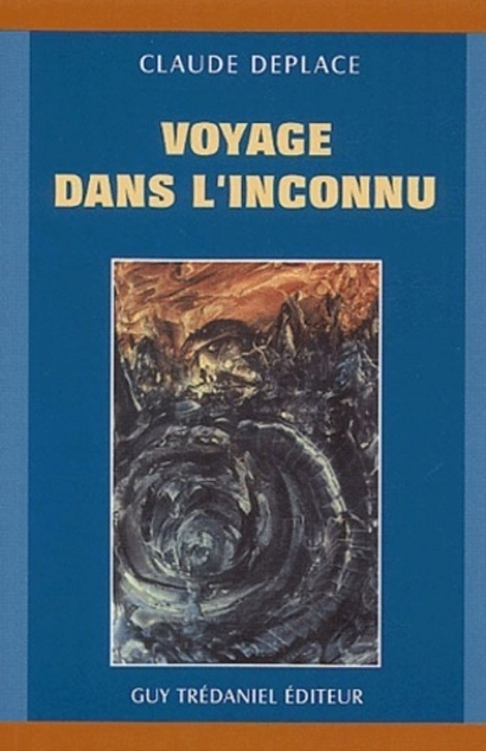 Couverture du livre « VOYAGE DANS L'INCONNU » de Claude Deplace, librairie Les Contes Infusés à Corte
