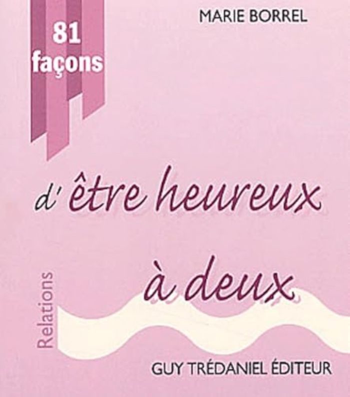 Couverture du livre « 81 FACONS D'ETRE HEUREUX A DEUX » de Marie Borrel, librairie Les Contes Infusés à Corte