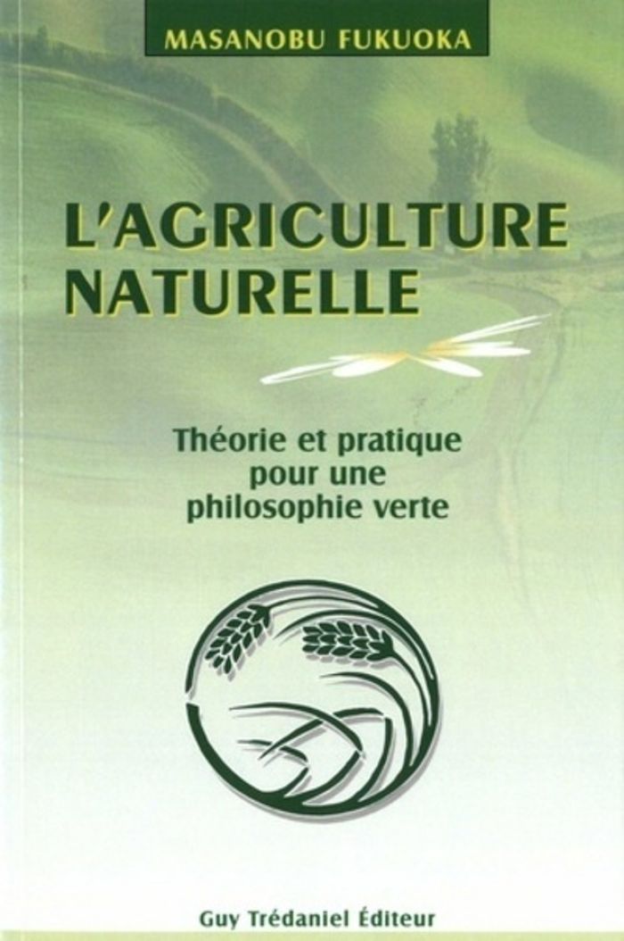 Couverture du livre « L'AGRICULTURE NATURELLE » de Fukuoka/pielat, librairie Les Contes Infusés à Corte