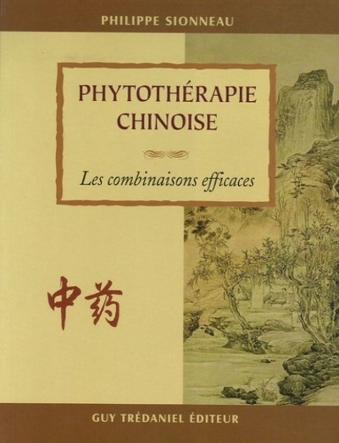 Couverture du livre « PHYTOTHERAPIE CHINOISE - LES COMBINAISONS EFFICACES » de Philippe Sionneau, librairie Les Contes Infusés à Corte