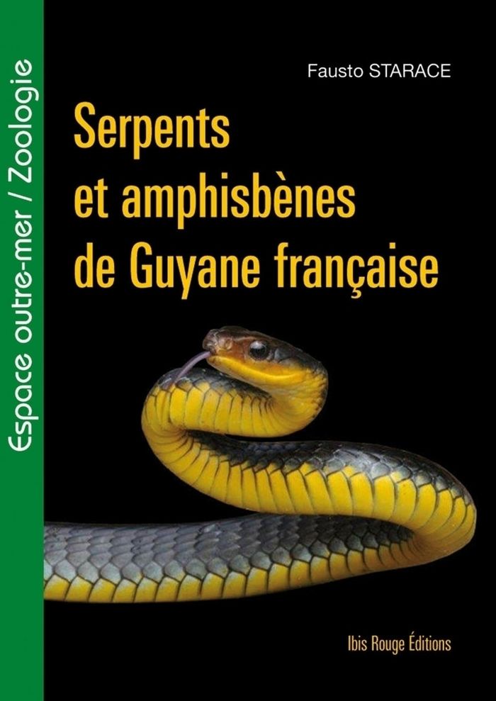 Couverture du livre « SERPENTS ET AMPHISBENES DE GUYANE FRANCAISE » de Starace, librairie Les Contes Infusés à Corte